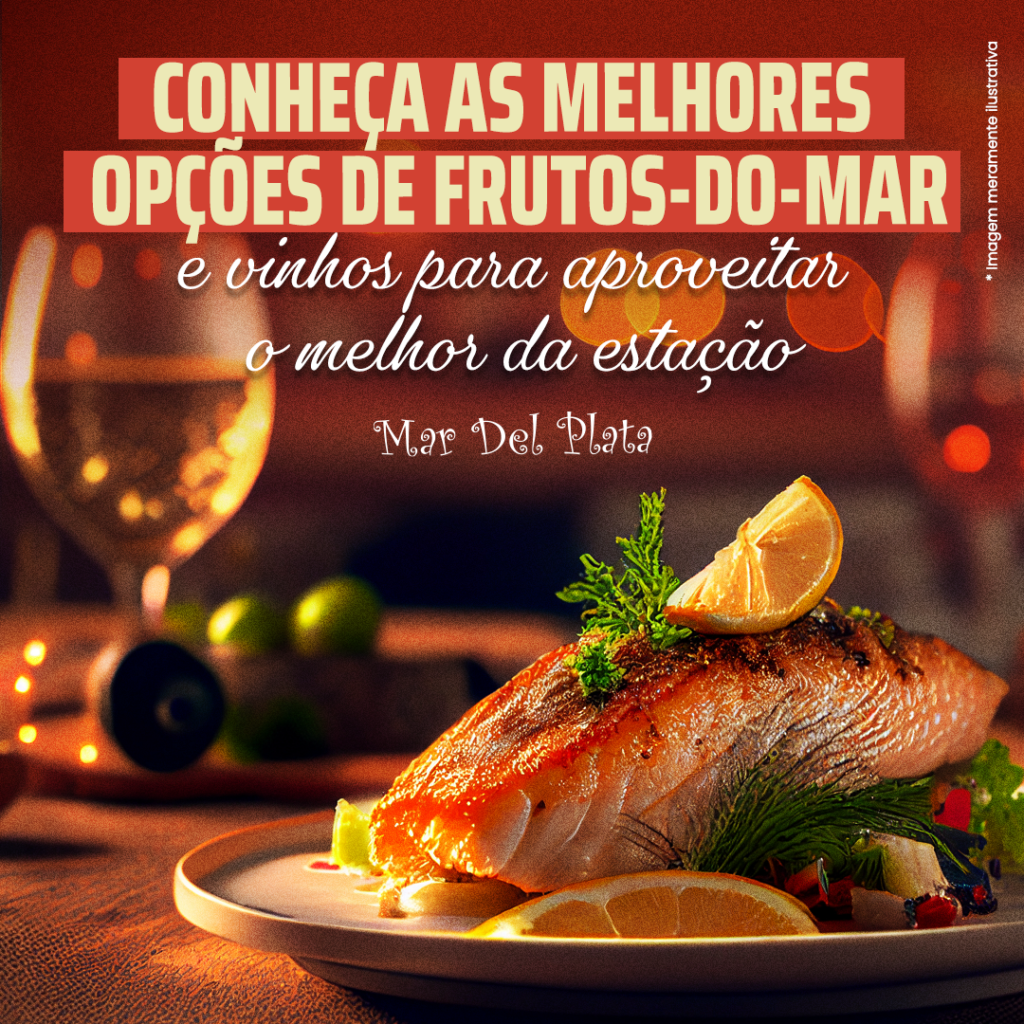 Conheça as melhores opções de frutos do mar e vinhos para aproveitar o melhor da estação